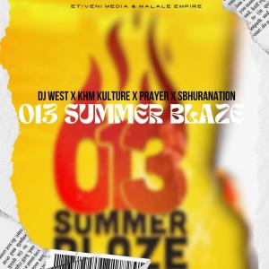 013 Summer Blaze (feat. KHM Culture, Sbhuranation & Prayer)