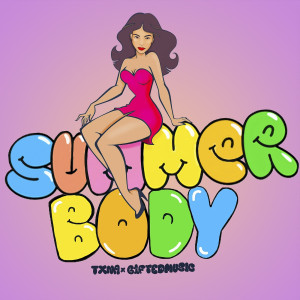 Txna的專輯Summer Body (Explicit)