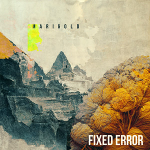 收听Fixed Error的Marigold歌词歌曲