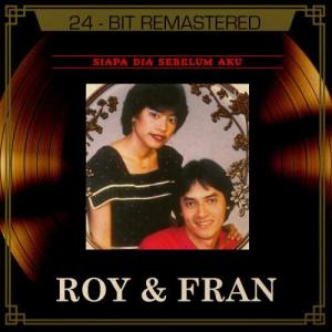 ดาวน์โหลดและฟังเพลง Siapa Dia Sebelum Daku พร้อมเนื้อเพลงจาก Roy & Fran
