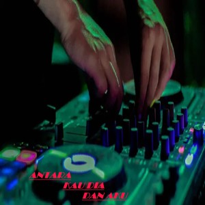 Dengarkan lagu Dj Antara Kau Dia Dan Aku nyanyian Dj Rn Music dengan lirik