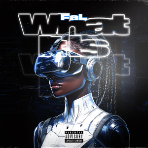 Listen to What It Is (Explicit) song with lyrics from FAL