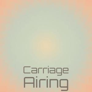 อัลบัม Carriage Airing ศิลปิน Various