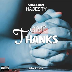 Shackman Majesty的專輯Give Thanks