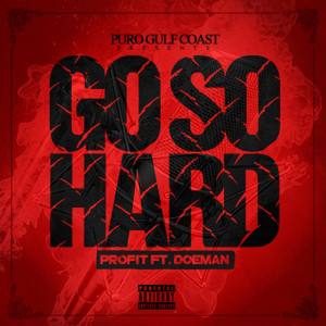 ดาวน์โหลดและฟังเพลง Go So Hard (feat. Doeman) (Explicit) พร้อมเนื้อเพลงจาก Profit