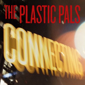 收聽The Plastic Pals的Connecting歌詞歌曲