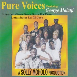 Pure Voices的專輯Ntate Modimo Busa Bana Ba Rona Lefatheng La Di Jese (feat. George Malajati) (A Solly Moholo Production)