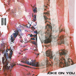 Cavier的专辑Joke on You (Explicit)