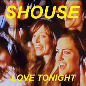 ดาวน์โหลดและฟังเพลง Love Tonight พร้อมเนื้อเพลงจาก SHOUSE
