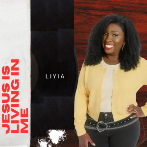 Liyia的專輯Jesus Is Living In Me