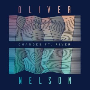 ดาวน์โหลดและฟังเพลง Changes (feat. River) พร้อมเนื้อเพลงจาก Oliver Nelson