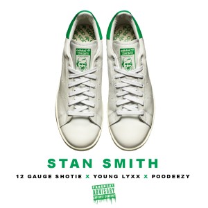 ดาวน์โหลดและฟังเพลง Stan Smith (Explicit) พร้อมเนื้อเพลงจาก 12 Gauge Shotie