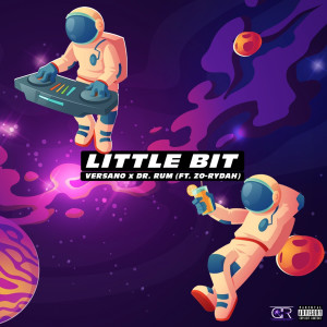 收听VERSANO的Little Bit (Explicit)歌词歌曲