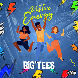 Listen to Positive Energy (Explicit) song with lyrics from BiG'Tees