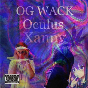 Listen to Xanny (Explicit) song with lyrics from OG Wack