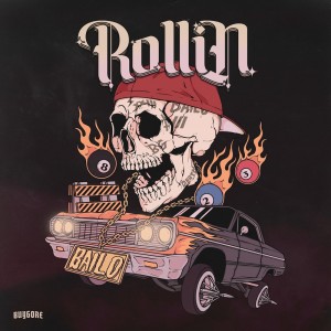 ดาวน์โหลดและฟังเพลง ROLLIN พร้อมเนื้อเพลงจาก Bailo