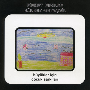 Album Büyükler İçin Çocuk Şarkıları from Fikret Kızılok