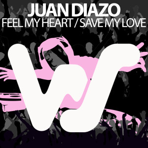 Album Feel My Heart / Save My Love from Juan Diazo