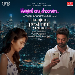 Album Idaiyinil Oru Dhooram (From "Konjam Pesinaal Yenna") from Vishal Chandrasekhar