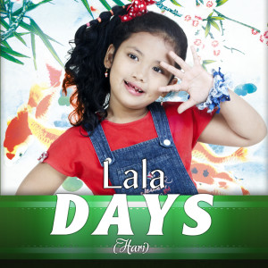 Listen to Days ( Hari ) song with lyrics from Lala
