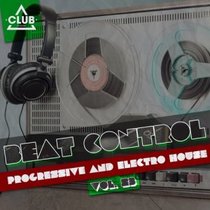 Beat Control - Progressive & Electro House, Vol. 23 dari Various Artists