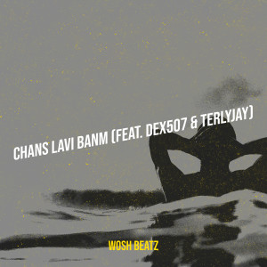 Listen to Chans Lavi Banm song with lyrics from WOSH BEATZ