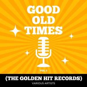 Album Good Old Times (The Golden Hit Records), Vol. 3 from Various