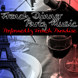 French Paradise的專輯French Dinner Party Music