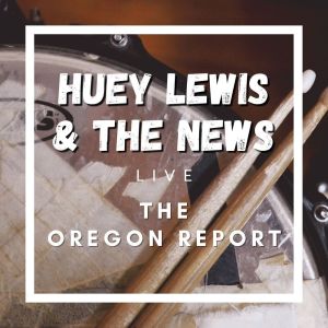 Huey Lewis & The News的專輯Huey Lewis & The News Live: The Oregon Report