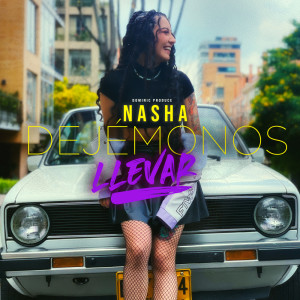 收聽Nasha的Dejémonos llevar歌詞歌曲