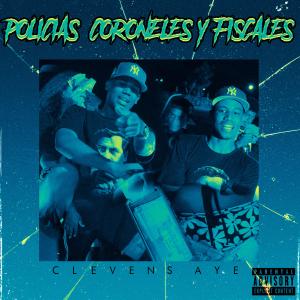 收听Clevens Aye的Policías, Coroneles & Fiscales歌词歌曲