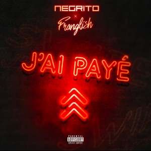 Album J'ai Payé (Explicit) from Negrito
