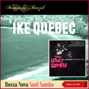 Ike Quebec的专辑Bossa Nova Soul Samba (Album of 1962)