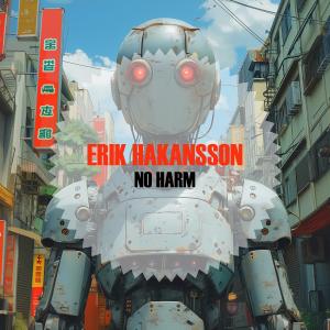 ดาวน์โหลดและฟังเพลง No Harm พร้อมเนื้อเพลงจาก Erik Hakansson