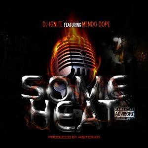 收聽Dj Ignite的Some Heat歌詞歌曲