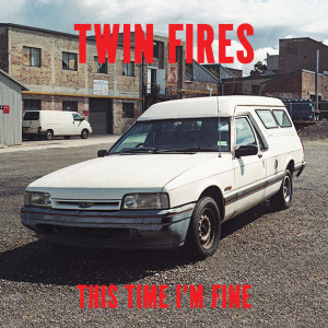 Dengarkan Be Just Fine lagu dari Twin Fires dengan lirik