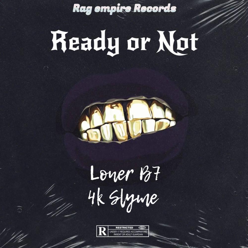 R'ON? (Ready Or Not) (feat. Loner b7 & 4k Slyme) (Explicit)