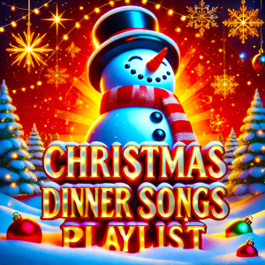 อัลบัม Christmas Dinner Songs Playlist ศิลปิน Christmas Carols