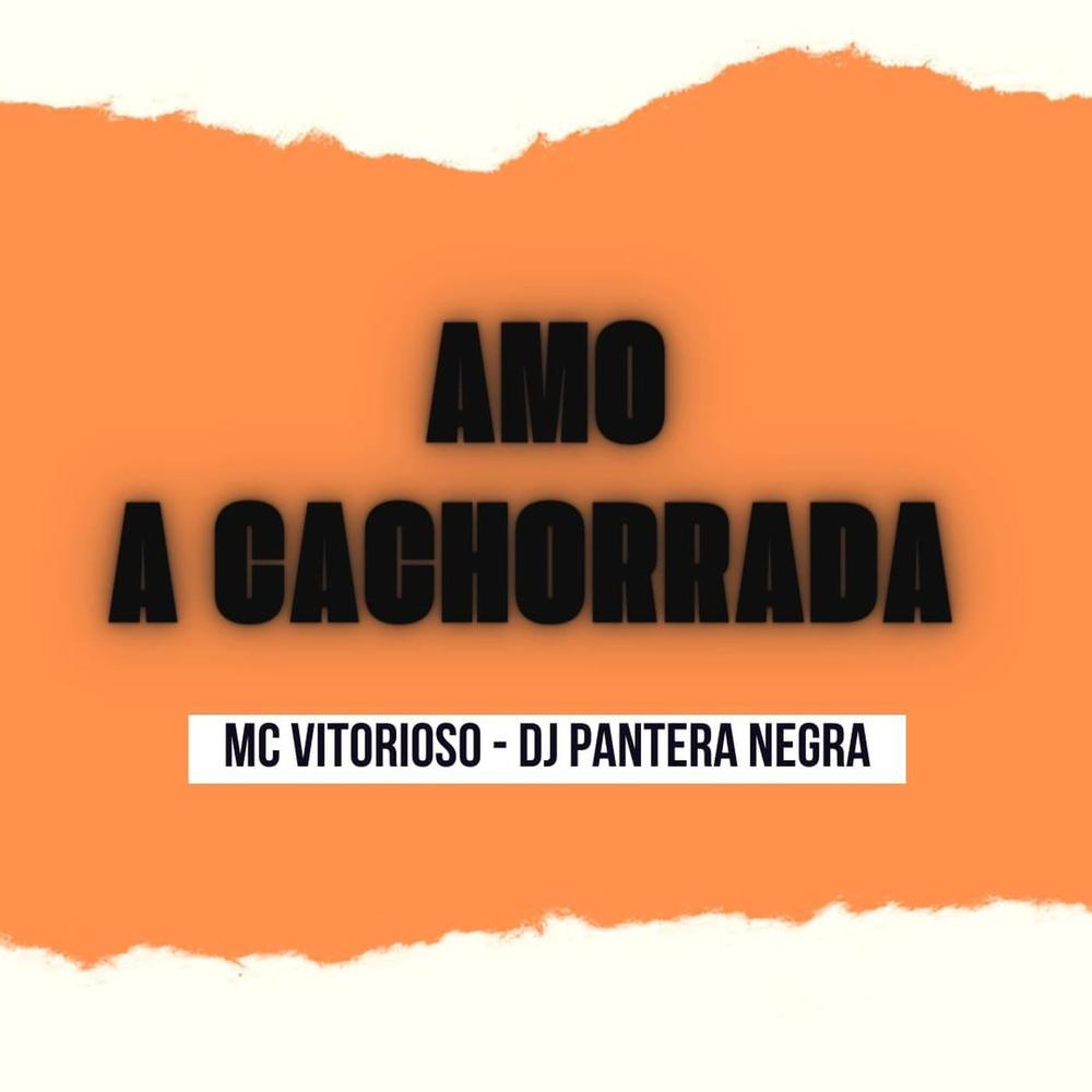 Amo a Cachorrada (Explicit)