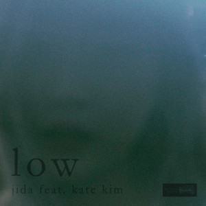 Low (feat. Kate Kim)
