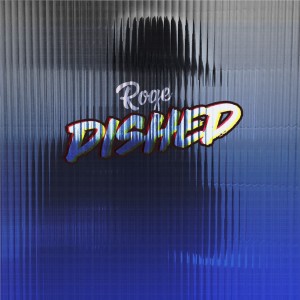 Listen to Dished song with lyrics from Roge