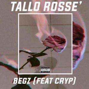 Begzy Price的专辑Tallo Rosse' (feat. Cryp) (Explicit)