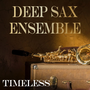 อัลบัม Timeless ศิลปิน Deep Sax Ensemble