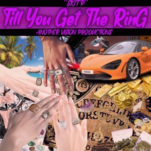 收聽Skit P的Til You Get the Ring (Explicit)歌詞歌曲