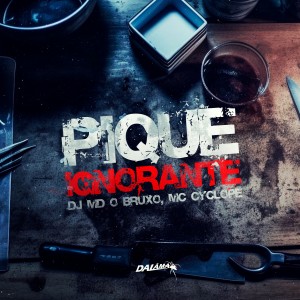 อัลบัม Pique Ignorante (Explicit) ศิลปิน DJ MD O BRUXO