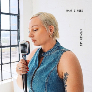 Spencer Lee的专辑What I Need