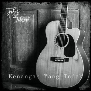 Listen to Kenangan Yang Indah song with lyrics from Jahir Van Jabreak