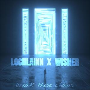 ดาวน์โหลดและฟังเพลง Break These Chains (feat. Wisner) (Explicit) พร้อมเนื้อเพลงจาก Lochlainn
