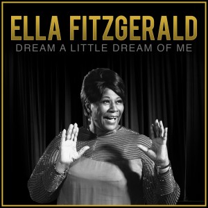 Ella Fitzgerald的專輯Dream a Little Dream of Me