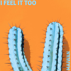 Album I Feel It Too from Maiwan